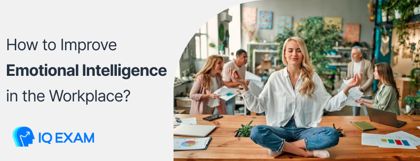 Improve Emotional Intelligence in the Workplace