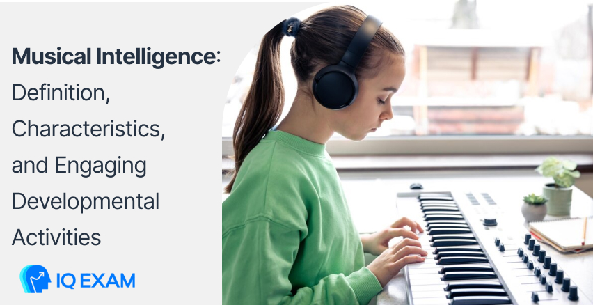 Musical Intelligence: Definition, Characteristics, and Engaging Developmental Activities