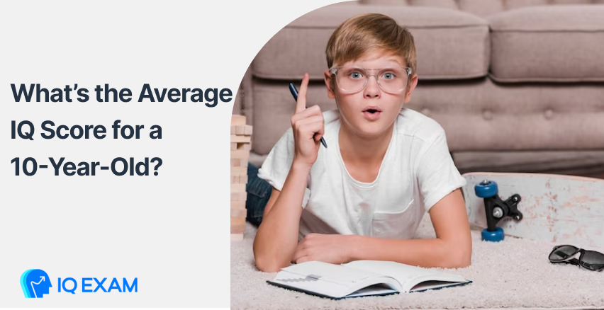 What’s the Average IQ Score for a 10-Year-Old?
