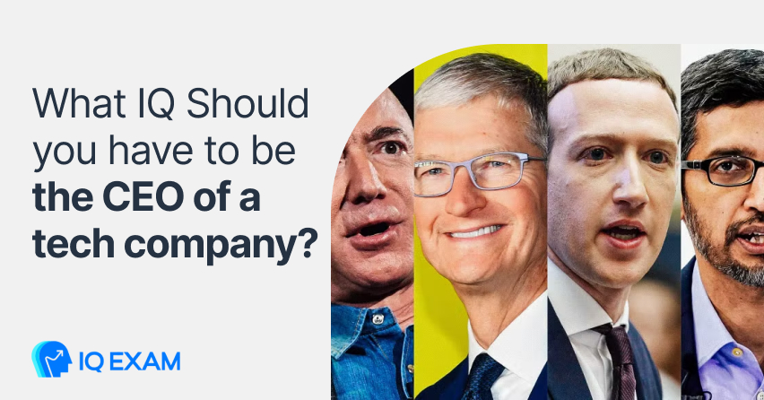 What IQ Should You Have to Be the CEO of a Tech Company?